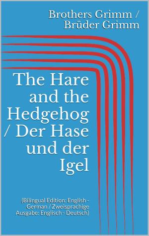 Cover of the book The Hare and the Hedgehog / Der Hase und der Igel by Harriet Beecher Stowe