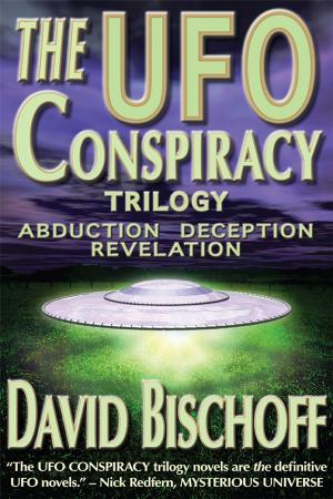 Cover of the book The UFO Conspiracy Trilogy by David Bischoff, Thomas F. Monteleone