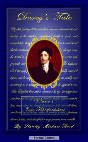Cover of the book Darcy's Tale, Volume I: Into Hertfordshire by Ted Hovey