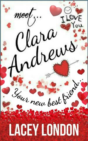 Cover of the book Meet Clara Andrews: The laugh-out-loud romcom series that will have you hooked! by Lyla Luray