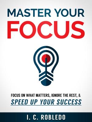 Cover of the book Master Your Focus by Eric Michael