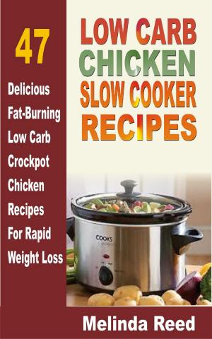 Book cover of Low Carb Chicken Slow Cooker Recipes