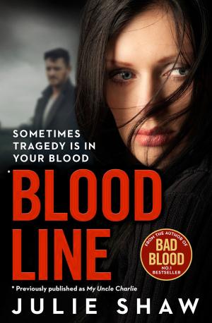Cover of the book Blood Line: Sometimes Tragedy Is in Your Blood by Jill Nice