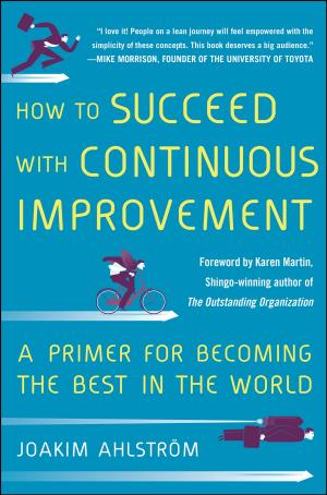 Cover of the book How to Succeed with Continuous Improvement: A Primer for Becoming the Best in the World by Herbert Schildt