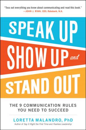 Cover of the book Speak Up, Show Up, and Stand Out: The 9 Communication Rules You Need to Succeed by Benjamin Graham, David Dodd