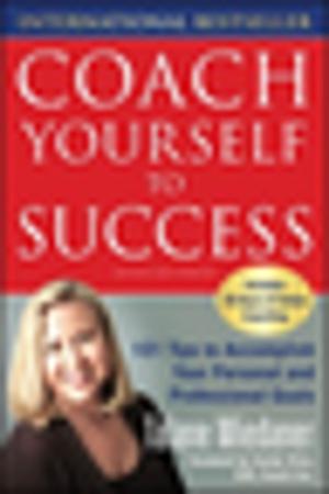 Cover of the book Coach Yourself to Success, Revised and Updated Edition by Richard Luckett, William Lefkovics, Bharat Suneja