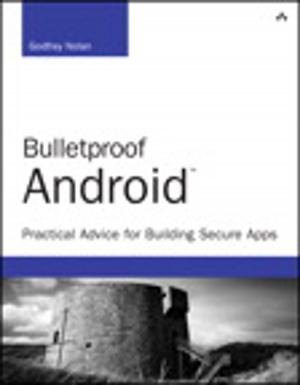 Cover of the book Bulletproof Android by CSCMP, Matthew A. Waller, Terry L. Esper
