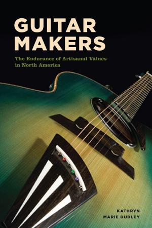 Cover of the book Guitar Makers by Gary E. Machlis, Jonathan B. Jarvis