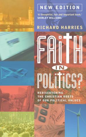Cover of the book Faith In Politics?: Rediscovering the Christian roots of our political values by David Sheppard, Derek Worlock