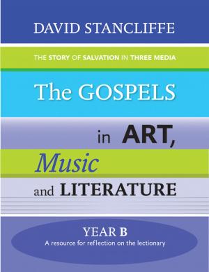 Cover of the book The Gospels in Art, Music and Literature Year B by Alan Billings