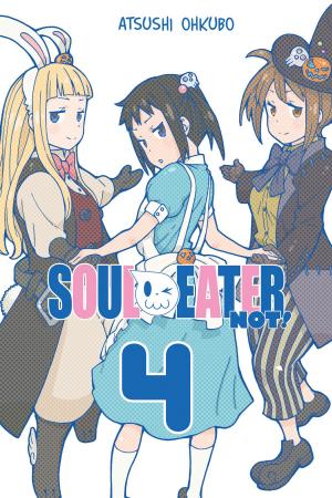 Cover of the book Soul Eater NOT!, Vol. 4 by Ryohgo Narita, Katsumi Enami