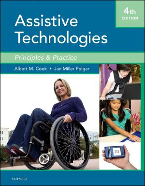 Cover of the book Assistive Technologies- E-Book by Jeff Coombes, BEd (Hons), BAppSc, MEd, PhD, AEP, Tina Skinner, BAppSc (HMS - ExSci) (Hons), GCHigherEd, PhD, AEP