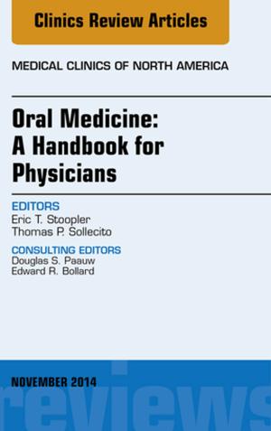 Cover of the book Oral Medicine: A Handbook for Physicians, An Issue of Medical Clinics, E-Book by Helen Baston, BA(Hons), MMedSci, PhD, PGDipEd, ADM, RN, RM, Jennifer Hall, EdD MSc RN RM ADM PGDip(HE) SFHEA FRCM