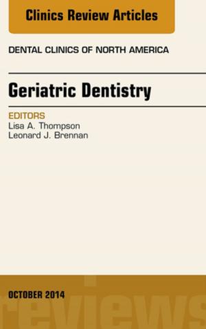 Cover of the book Geriatric Dentistry, An Issue of Dental Clinics of North America, E-Book by José R. Maldonado, MD, FAPM, FACFE