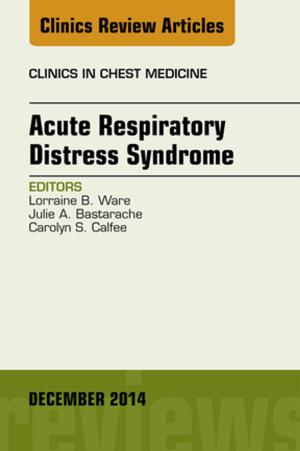 Cover of the book Acute Respiratory Distress Syndrome, An Issue of Clinics in Chest Medicine, E-Book by Ian M. Symonds, MB BS MMedSci DM FRCOG FRANZCOG, Sabaratnam Arulkumaran, PhD DSc FRCSE FRCOG FRANZCOG (Hon)
