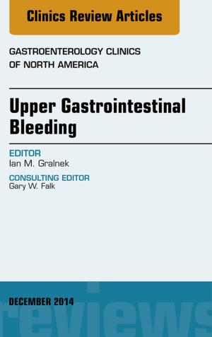 Cover of the book Upper Gastrointestinal Bleeding, An issue of Gastroenterology Clinics of North America, E-Book by Michael W. Ross, DVM, DACVS, Sue J. Dyson, MA, VetMB, PhD, DEO, FRCVS