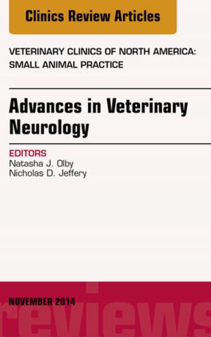 Cover of the book Advances in Veterinary Neurology, An Issue of Veterinary Clinics of North America: Small Animal Practice, E-Book by Jin Bo Tang