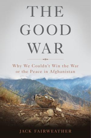 Cover of the book The Good War by Lucy Cooke