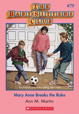 Cover of the book The Baby-Sitters Club #79: Mary Anne Breaks the Rules by Philip Reeve
