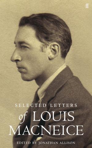 Cover of the book Letters of Louis MacNeice by Richard Scott