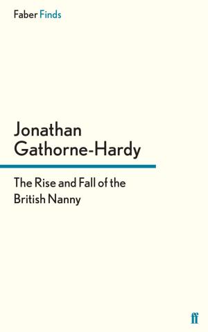 Book cover of The Rise and Fall of the British Nanny