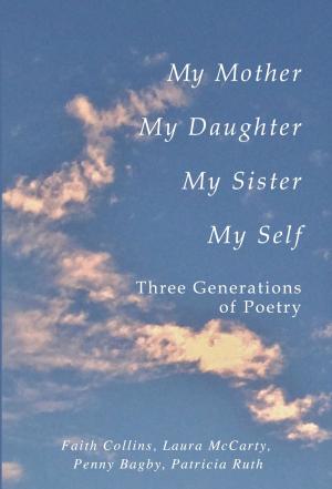 Book cover of My Mother, My Daughter, My Sister, My Self
