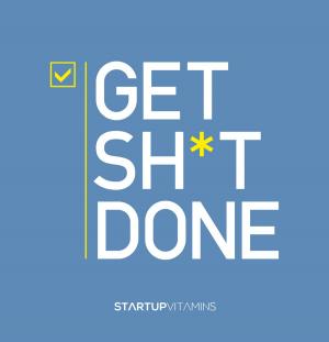 Cover of the book Get Sh*t Done by David Pilling