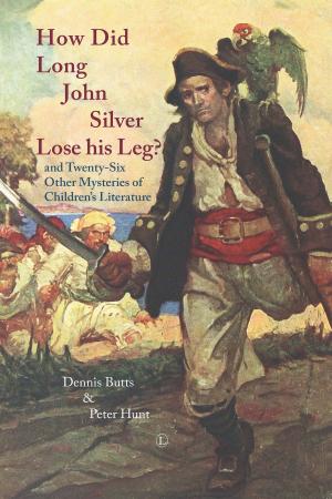 Cover of the book How did Long John Silver Lose his Leg? by Roland Allen
