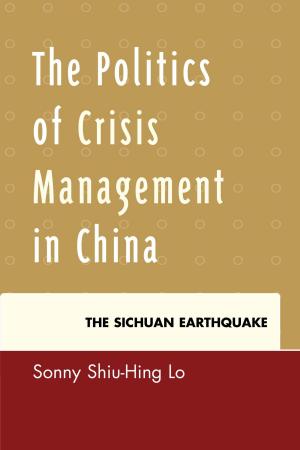 Cover of the book The Politics of Crisis Management in China by James A. Yunker