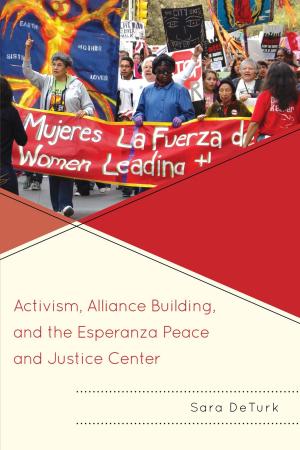 Cover of the book Activism, Alliance Building, and the Esperanza Peace and Justice Center by Eric Shyman