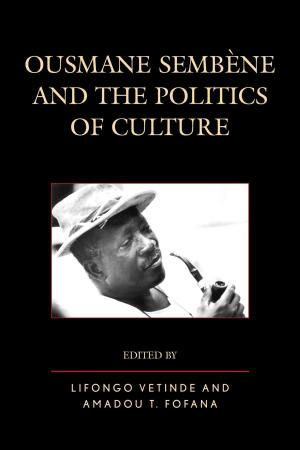 Cover of the book Ousmane Sembene and the Politics of Culture by Rob Simms, Amir Koushkani