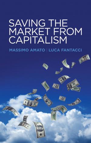 Cover of the book Saving the Market from Capitalism by Wenwu Yu, Guanghui Wen, Guanrong Chen, Jinde Cao