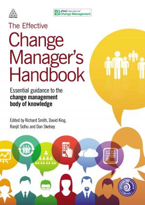 Cover of the book The Effective Change Manager's Handbook by Shaun Smith, Andy Milligan