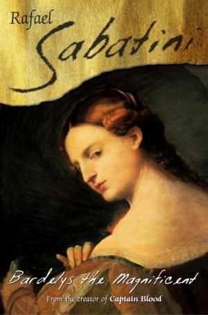 Cover of the book Bardelys The Magnificent by Raphael Sabatini