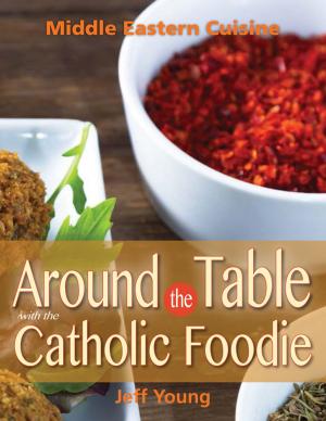 Cover of the book Around the Table With the Catholic Foodie by Renee Bartowski
