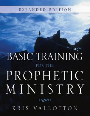 Cover of the book Basic Training for the Prophetic Ministry Expanded Edition by Jordan Rubin, Pete Sulack