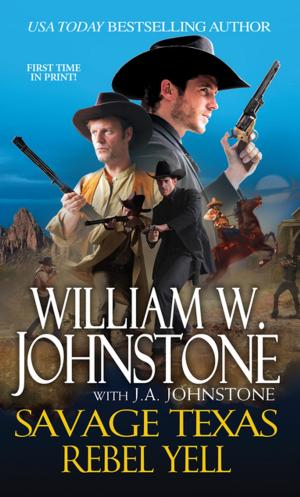 Cover of the book Rebel Yell by J.A. Johnstone, William W. Johnstone