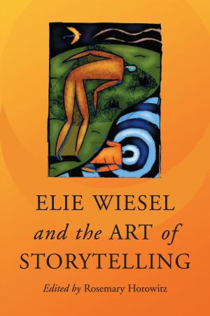 Cover of the book Elie Wiesel and the Art of Storytelling by Ann Anderson