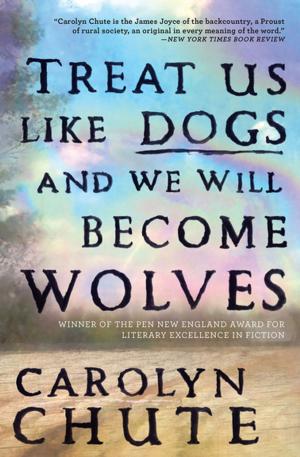 Book cover of Treat Us Like Dogs and We Will Become Wolves