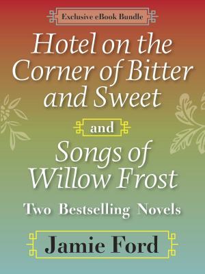 Book cover of Hotel on the Corner of Bitter and Sweet and Songs of Willow Frost: Two Bestselling Novels