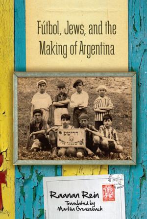 Cover of the book Fútbol, Jews, and the Making of Argentina by 