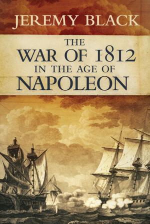Cover of the book The War of 1812 in the Age of Napoleon by Miguel León-Portilla