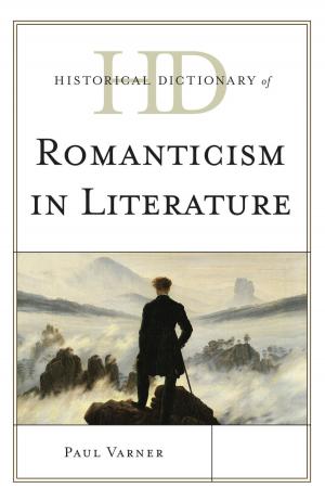 Cover of the book Historical Dictionary of Romanticism in Literature by Bernard L. Brock, Mark E. Huglen, James F. Klumpp, Sharon Howell