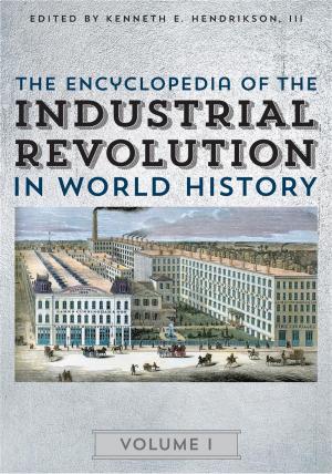 Cover of the book The Encyclopedia of the Industrial Revolution in World History by 馬克．納傑 ( Marc Nager), 克林特．尼爾森 (Clint Nelsen), 法蘭克．諾里格特 ( Franck Nouyrigat)