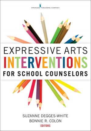 Cover of the book Expressive Arts Interventions for School Counselors by Alinde Moore, PhD, Dorothy Stratton, MSW, ACSW