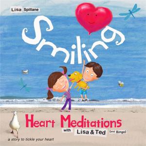 Cover of the book Smiling Heart Meditations with Lisa and Ted (and Bingo) by Emily L. Casanova, Manuel Casanova