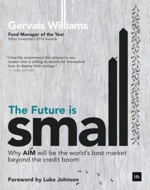 Cover of the book The Future is Small by Ross Clark