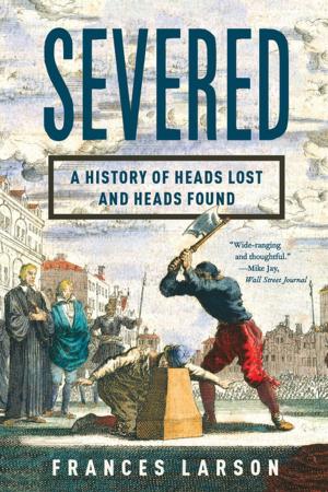 Cover of the book Severed: A History of Heads Lost and Heads Found by Alan Ryan