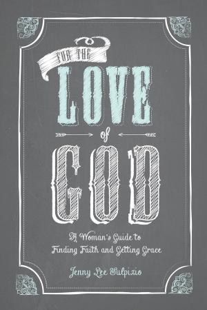 Cover of the book For the Love of God by Chad Young