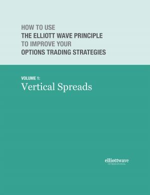 Book cover of How to Use the Elliott Wave Principle to Improve Your Options Trading Strategies Volume 1: Vertical Spreads